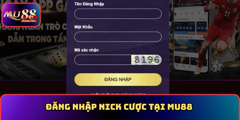 Đăng nhập nick cược tại MU88 